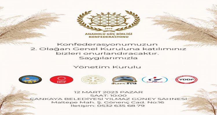 Anadolu Güç Birliği Konfederasyonu genel Kurulumuza davetlisiniz..